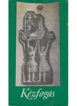 Szabó Mária - Kézfogás Szabó Mária - Kézfogás, 1977 antikvár könyv