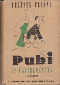 Fertsek Ferenc - Pubi és a körülmények