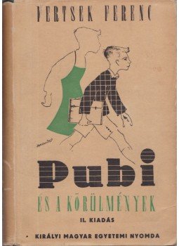 Fertsek Ferenc - Pubi és a körülmények Fertsek Ferenc - Pubi és a körülmények, 0 antikvár könyv