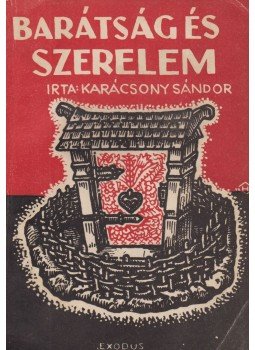 Karácsony Sándor - Barátság és szerelem Karácsony Sándor - Barátság és szerelem, Budapest 1942 antikvár könyv