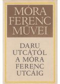 Móra Ferenc - Daru utcától a Móra Ferenc utcáig