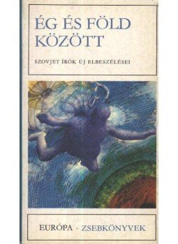 Nikodémusz Elli (szerk.) - Ég és föld között Nikodémusz Elli (szerk.) - Ég és föld között, Budapest 1979 antikvár könyv