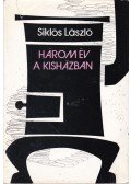 Siklós László - Három év a kisházban