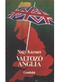 Nagy Kázmér - Vátozó Anglia