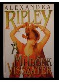 Ripley, Alexandra - A mi időnk visszatér
