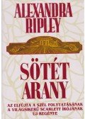 Ripley, Alexandra - Sötét arany