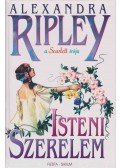 Ripley, Alexandra - Isteni szerelem