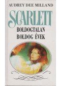 Milland, Audrey D. - Scarlett - Boldogtalan boldog évek