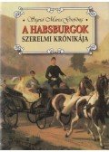 Sigrid-Maria Größing - A Habsburgok szerelmi krónikája