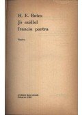 Bates, Herbert Ernest - Jó széllel francia partra