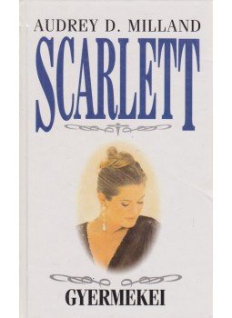 Milland, Audrey D. - Scarlett gyermekei, Budapest 1994 antikvár könyv