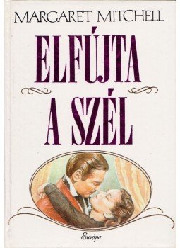 MARGARET MITCHELL - Elfújta a szél MARGARET MITCHELL - Elfújta a szél, Budapest 1992 antikvár könyv