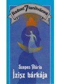 Szepes Mária - Ízisz bárkája