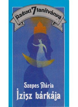 Szepes Mária - Ízisz bárkája Szepes Mária - Ízisz bárkája, Budapest 1990 antikvár könyv