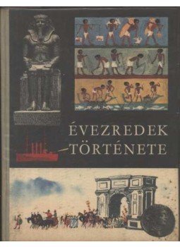 D. Major Klára - Évezredek története D. Major Klára - Évezredek története, Budapest 1963 antikvár könyv