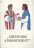 Bajtai Zsigmond - Tartsd meg a parancsokat
