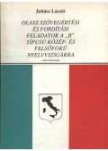 Juhász László - Olasz szövegértési és fordítási feladatok a ''B'' típusú közép- és felsőfokú nyelvvizsgákra