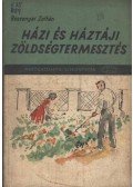 Bessenyei Zoltán - Házi és háztáji zöldségtermesztés