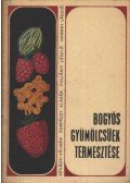 Harmat László,Kollányi László,Porpáczy Aladár,Szilágyi Kálmán - Bogyós gyümölcsűek termesztése