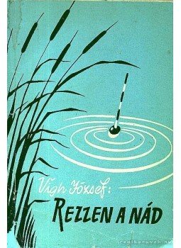Vigh József - Rezzen a nád Vigh József - Rezzen a nád, Budapest 1962 antikvár könyv