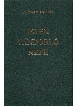 Szennay András - Isten vándorló népe Szennay András - Isten vándorló népe, Budapest 1982 antikvár könyv