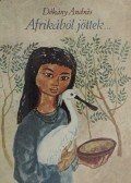 Dékány András - Afrikából jöttek