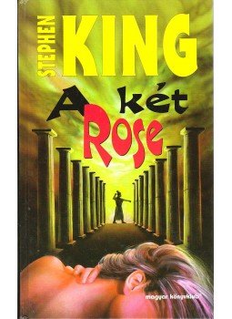 Stephen King - A két Rose Stephen King - A két Rose, Budapest 1998 antikvár könyv