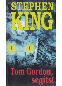 Stephen King - Tom Gordon, segíts! Stephen King - Tom Gordon, segíts!, Budapest 2000 antikvár könyv