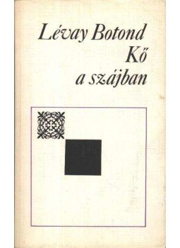 Lévay Botond - Kő a szájban