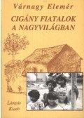 Várnagy Elemér - Cigány fiatalok a nagyvilágban