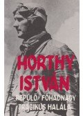 Özv. Horthy Istvánné,Farkas György - Horthy István repülő főhadnagy tragikus halála