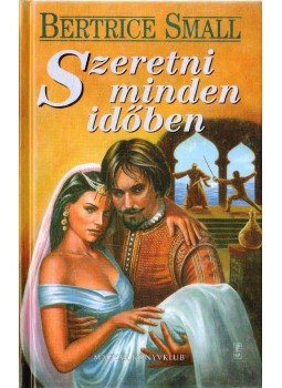 Bertrice Small - Szeretni minden időben Bertrice Small - Szeretni minden időben, Budapest 2001 antikvár könyv