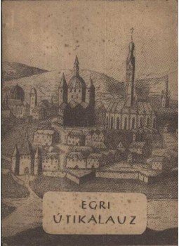 Hevesy Sándor - Egri útikalauz Hevesy Sándor - Egri útikalauz, 1958 antikvár könyv