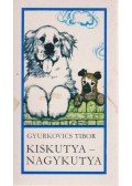 Gyurkovics Tibor - Kiskutya - nagykutya