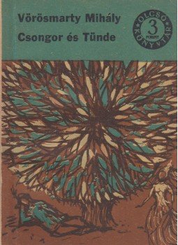 Vörösmarty Mihály - Csongor és Tünde Vörösmarty Mihály - Csongor és Tünde, Budapest 1966 antikvár könyv