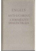 Friedrich Engels - Eugen Dühring Úr tudomány-forradalmasítása / A természet dialektikája