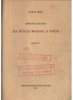 Jókai Mór - És mégis mozog a Föld Jókai Mór - És mégis mozog a Föld, Budapest 1954 antikvár könyv