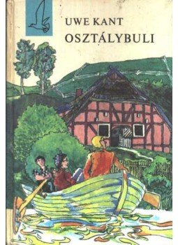 Kant, Uwe - Osztálybuli Kant, Uwe - Osztálybuli, Budapest 1973 antikvár könyv