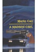 Carr, Martin - A Madsen-csel