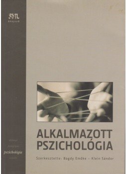 Bagdy Emőke, Klein Sándor (szerk.) - Alkalmazott pszichológia Bagdy Emőke, Klein Sándor (szerk.) - Alkalmazott pszichológia, Budapest 2006 antikvár könyv