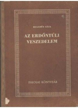Hegedüs Géza - Az erdőntúli veszedelem Hegedüs Géza - Az erdőntúli veszedelem, Budapest 1962 antikvár könyv