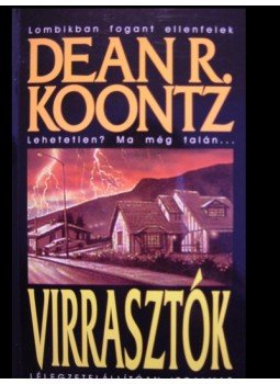 Dean R. Koontz - Virrasztók Dean R. Koontz - Virrasztók, Budapest 2005 antikvár könyv