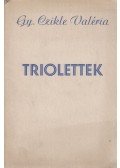 Gy. Czikle Valéria - Triolettek (dedikált)