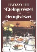 Hatvany Lili - Ételművészet - életművészet