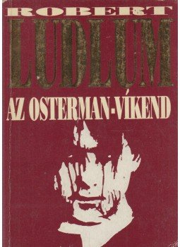 Robert Ludlum - Az Osterman-víkend Robert Ludlum - Az Osterman-víkend, Budapest 1990 antikvár könyv