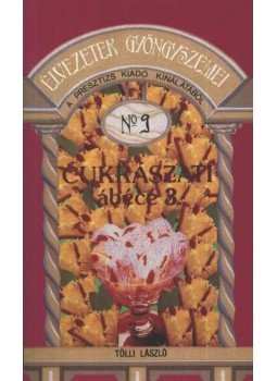 Tölli László - Cukrászati ábécé 3. Tölli László - Cukrászati ábécé 3., Budapest 0 antikvár könyv