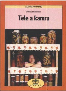 Dobray Endréné - Tele a kamra Dobray Endréné - Tele a kamra, Budapest 1992 antikvár könyv