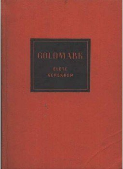 Várnai Péter - Goldmark élete képekben Várnai Péter - Goldmark élete képekben, Budapest 1957 antikvár könyv
