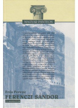 Erős Ferenc, Ferenczi Sándor - Ferenczi Sándor Erős Ferenc, Ferenczi Sándor - Ferenczi Sándor, Budapest 2000 antikvár könyv