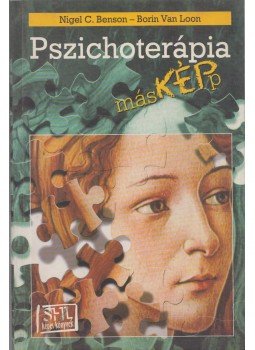 Nigel C. Benson, Borin Van Loon - Pszichoterápia másképp Nigel C. Benson, Borin Van Loon - Pszichoterápia másképp, Budapest 2003 antikvár könyv
